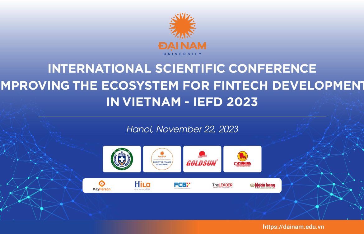 Hội thảo quốc tế “Hoàn thiện hệ sinh thái phát triển Fintech tại Việt Nam” sắp diễn ra tại trường Đại học Đại Nam có gì hấp dẫn?