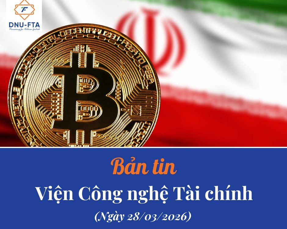 Bản tin Viện Công nghệ Tài chính (28/03/2026)