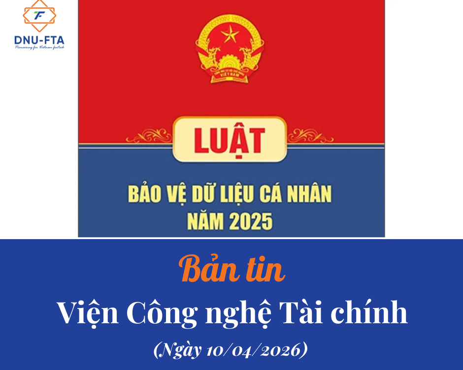 Bản tin Viện Công nghệ Tài chính 10/04/2026