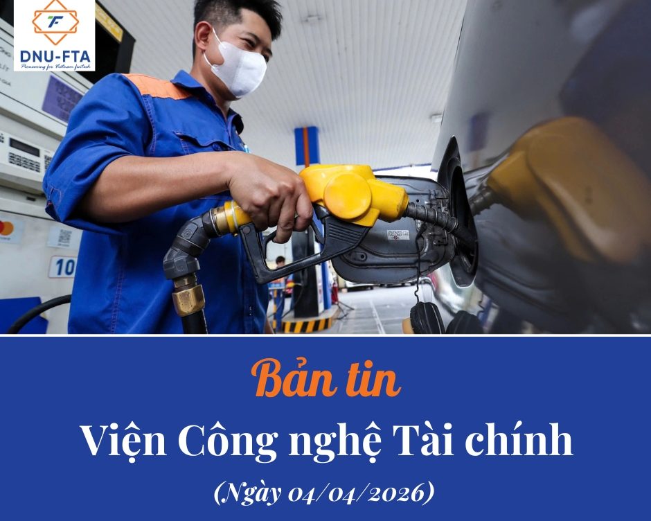 Bản tin Viện Công nghệ Tài chính 04/04/2026