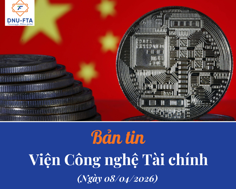 Bản tin Viện Công nghệ Tài chính 08/04/2026